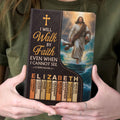 I Will Walk By Faith Even I Cannot See | Personalized Leather Cover Notebook